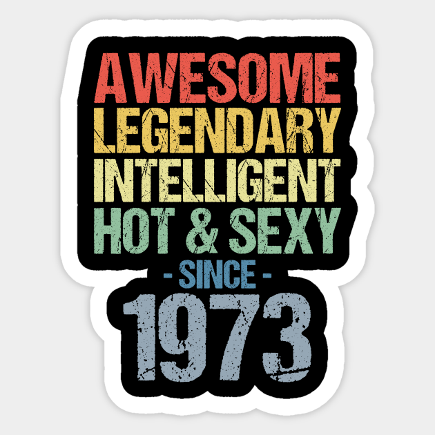 Born In 1973 Born In 1973 Birthday Birthday Sticker TeePublic